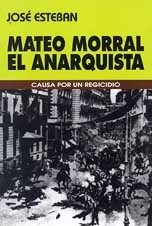 MATEO MORRAL EL ANARQUISTA