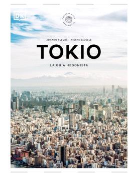 TOKIO. LA GUÍA HEDONISTA (PEQUEÑOS ATLAS HEDONISTAS)