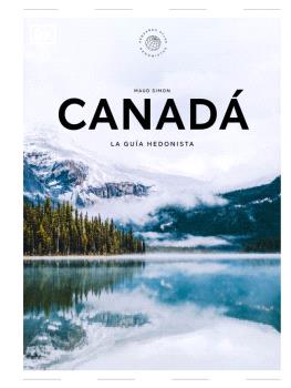 CANADÁ. LA GUÍA HEDONISTA (PEQUEÑOS ATLAS HEDONISTAS)