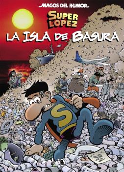 MAGOS DEL HUMOR 197 SUPERLÓPEZ. LA ISLA DE BASURA