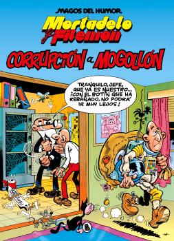 MORTADELO Y FILEMÓN. CORRUPCIÓN A MOGOLLÓN (MAGOS DEL HUMOR 59)