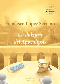 DULZURA DEL APOCALIPSIS, LA