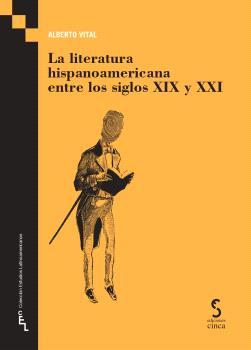 LITERATURA HISPANOAMERICANA ENTRE LOS SIGLOS XIX Y XXI, LA