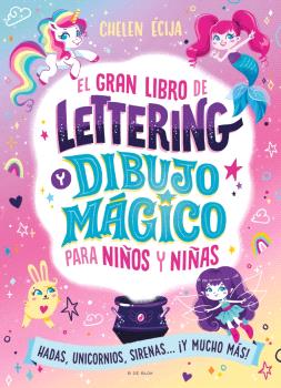 GRAN LIBRO DE LETTERING Y DIBUJO MÁGICO PARA NIÑOS Y NIÑAS, EL