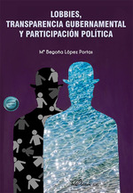 LOBBIES, TRANSPARENCIA GUBERNAMENTAL Y PARTICIPACIÓN POLÍTICA