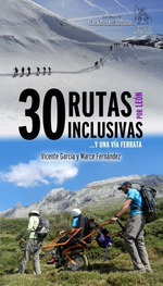 30 RUTAS INCLUSIVAS Y UNA VIA FERRATA POR LEON