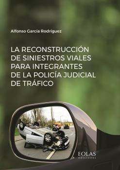 RECONSTRUCCION DE SINIESTROS VIALES PARA INTEGRANTES DE LA POLICIA JUDICIAL DE TRAFICO