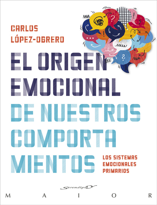 ORIGEN EMOCIONAL DE NUESTROS COMPORTAMIENTOS. LOS SISTEMAS EMOCIONALES PRIMARIOS, EL