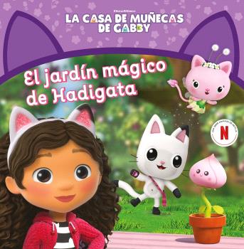 CASA DE MUÑECAS DE GABBY, LA. UN CUENTO - EL JARDÍN MÁGICO DE HADIGATA