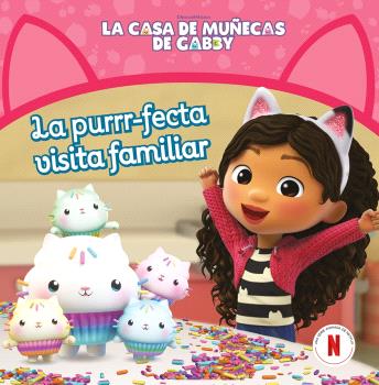 CASA DE MUÑECAS DE GABBY, LA. UN CUENTO - LA PURRR-FECTA VISITA FAMILIAR