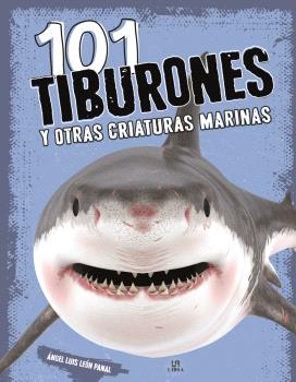 101 TIBURONES Y OTRAS CRIATURAS MARINAS