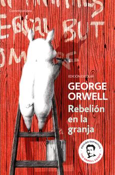 REBELIÓN EN LA GRANJA (EDICIÓN ESCOLAR) (EDICIÓN DEFINITIVA AVALADA POR THE ORWELL ESTATE)