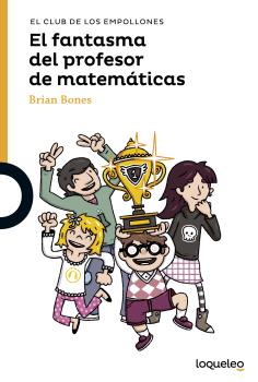 EL CLUB DE LOS EMPOLLONES. EL FANTASMA DEL PROFESOR DE MATEMÁTICAS