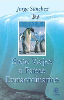 SIETE VIAJES A PAISES EXTRAORDINARIOS