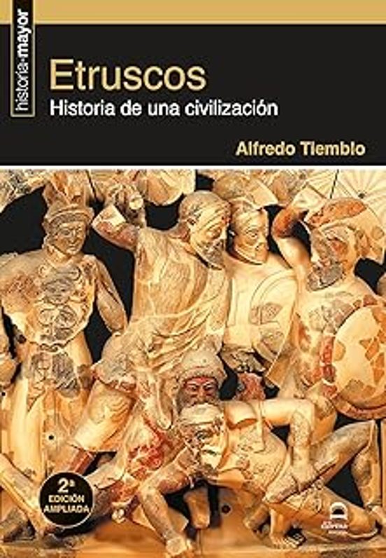 ETRUSCOS. HISTORIA DE UNA CIVILIZACIÓN (2ª EDICIÓN AMPLIADA)