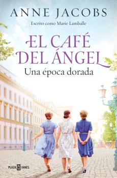 EL CAFÉ DEL ÁNGEL. UNA ÉPOCA DORADA (CAFÉ DEL ÁNGEL 5)