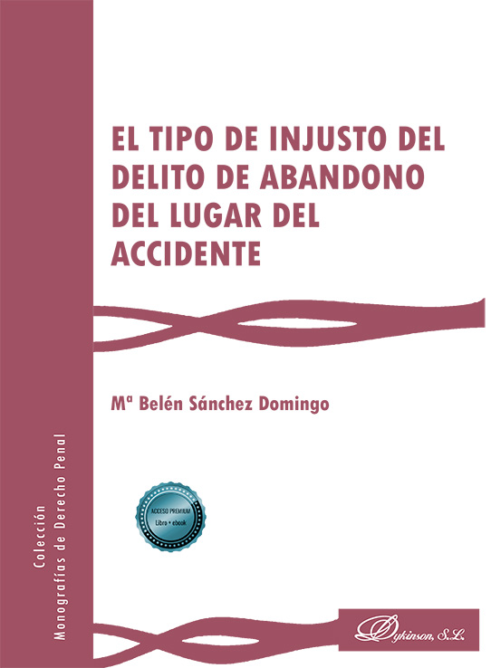 TIPO DE INJUSTO DEL DELITO DE ABANDONO DEL LUGAR DEL ACCIDENTE, EL