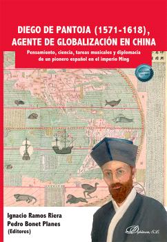 DIEGO DE PANTOJA (1571-1618), AGENTE DE GLOBALIZACIÓN EN CHINA