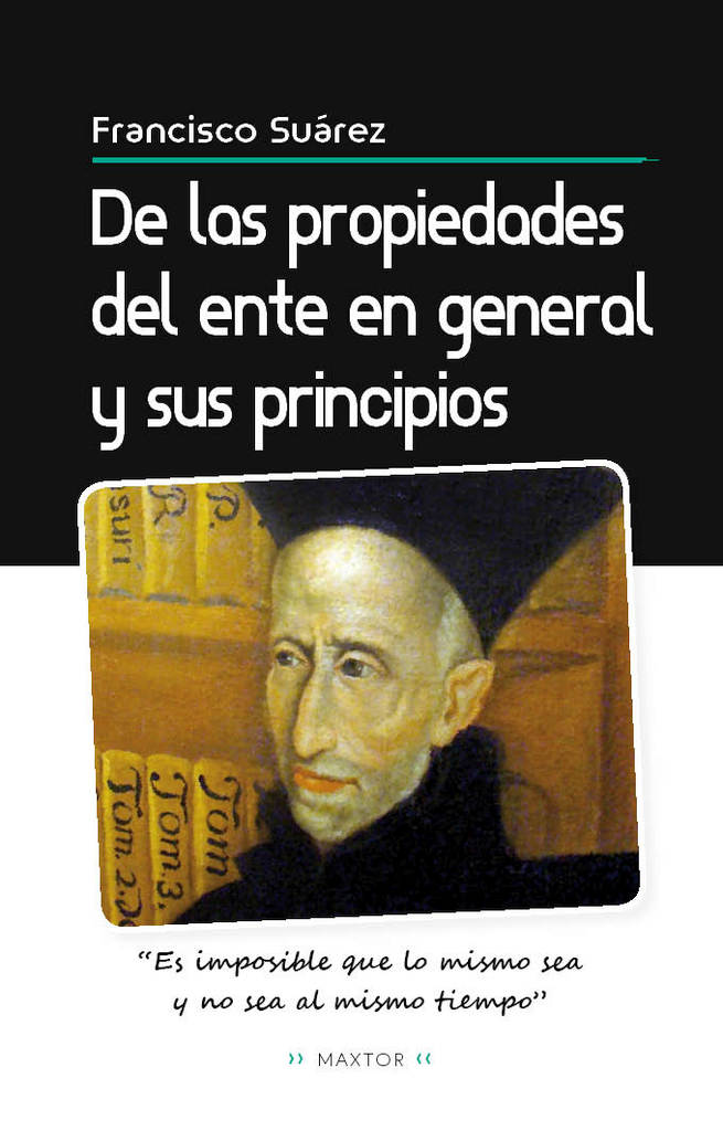 DE LAS PROPIEDADES DEL ENTE EN GENERAL Y DE SUS PRINCIPIOS