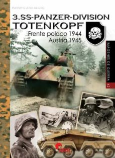 3 SS PANZER DIVISION TOTENKOPF /FRENTE POLACO 1944 AUSTRIA 1945 IG-42