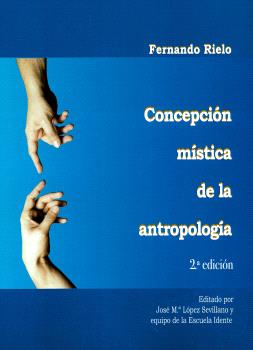 CONCEPCION MISTICA DE LA ANTROPOLOGIA