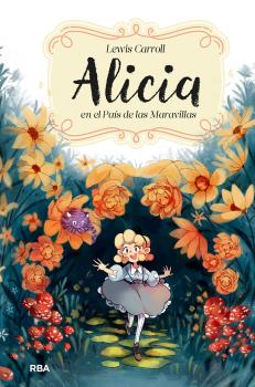 ALICIA EN EL PAÍS DE LAS MARAVILLAS (EDICIÓN ACTUALIZADA, ILUSTRADA Y ADAPTADA)