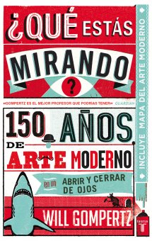 QUÉ ESTÁS MIRANDO?  150 Años de arte moderno