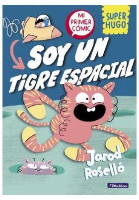 SUPER HUGO - ¡SOY UN TIGRE ESPACIAL!