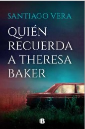 QUIÉN RECUERDA A THERESA BAKER (TRILOGÍA AMERICANA 3)