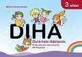 DIHA. 3 AÑOS. DIVIERTETE HABLANDO