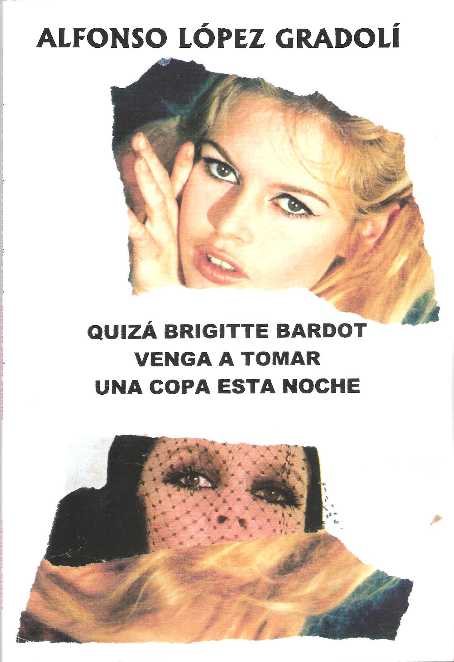 QUIZA BRIGITTE BARDOT VENGA A TOMAR UNA COPA ESTA NOCHE