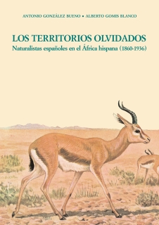 TERRITORIOS OLVIDADOS. NATURALISTAS ESPAÑOLES EN EL ÁFRICA HISPANA (1860-1936), LOS