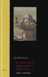 GUERRA DE LA INDEPENDENCIA (1808-1814): CALAS Y ENSAYOS, LA