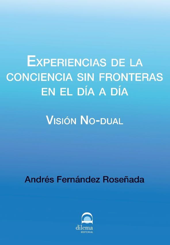 EXPERIENCIAS DE LA CONCIENCIA SIN FRONTERAS EN EL DÍA A DÍA