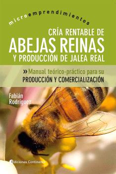 CRÍA RENTABLE DE ABEJAS REINAS Y PRODUCCIÓN DE JALEA REAL